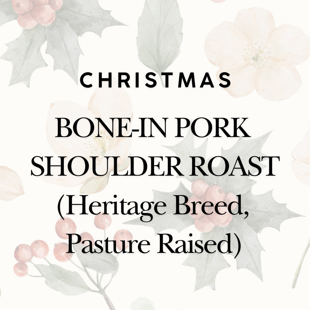 Bone-In Pork Shoulder Roast (Heritage Breed, Pasture Raised)