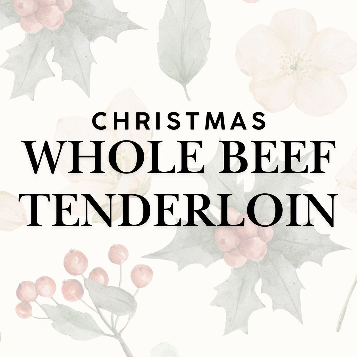 Whole Beef Tenderloin *Preorder